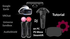 PSVR and Playstation PS Move Setup HTC Vive for Virtual Reality Steam VR on PC / Kinect (Tutorial)