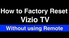 How to Factory Reset Vizio TV without Remote - Fix it Now
