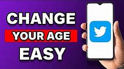How To Change Your Age On Twitter (2023)