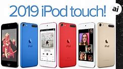 2019 iPod touch: Everything You Need to Know!