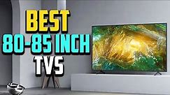 Top 10 Best 80 85 Inch TVs 2023 Reviews