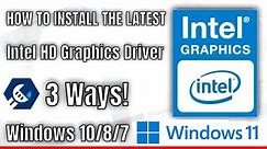How To Properly Update & Install The Latest Intel HD Graphics Driver For Windows 11, 10, 8, 7 - 2024