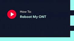 How To: Reboot My ONT