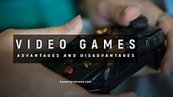 11 Advantages and Disadvantages of Video Games