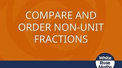 Y3 Spring Block 3 TS5 Compare and order non-unit fractions