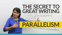 Parallelism: The secret to great writing