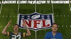 A Packers & Lions Fan Reaction to Thanksgiving