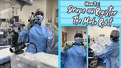 How To: Drape & Register The Mako Robot For Total Knee Replacements