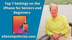 Top 7 Settings For Seniors on iPhone