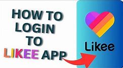 How to Login to Likee App | Likee Login