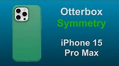 Otterbox Symmetry iPhone 15 Pro Max