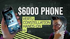 Vertu Constellation: The $6000 Phone