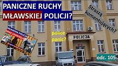 Czy do Policji w Mławie zawitała panika? Usuwają posty? Straszą komentujących? #105