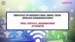 Principles of Modern CDMA/MIMO/OFDM Wireless Communications by Prof. Aditya K Jagannatham