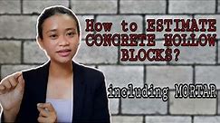 HOW TO ESTIMATE CONCRETE HOLLOW BLOCKS per 1 SQM| Including Mortar | CHB QUANTITY AND COST| PH