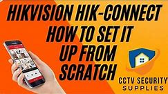 How To Quickly And Easily Set Up The Hikvision Hik-connect App