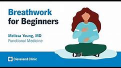 Breathwork for Beginners | Melissa Young, MD