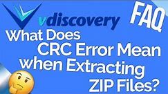 What does CRC error mean when extracting ZIP files? - FAQ