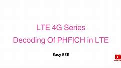 LTE 4G Series - Decoding the PHFICH in LTE | Full explained | Easy EEE