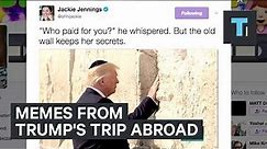 6 Best Memes From Trump's First Trip Abroad