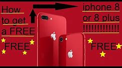 How to get a FREE iphone 8 or 8 plus