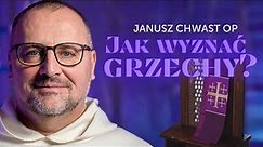 Jak WYZNAÄ† grzechy? â€˘ Rekolekcje wielkopostne 2024 â€˘ Janusz CHWAST OP