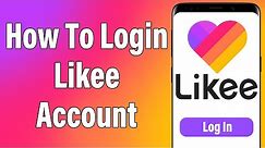 Likee Login 2021 | Likee Account Login Help | Likee App Sign In | Likee.Video