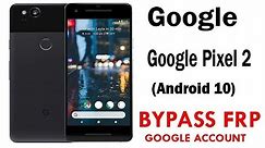 Google Pixel 2 FRP/Google Lock Bypass (Android 10) without PC Work 100%