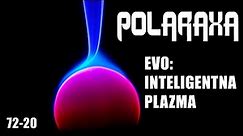 Polaraxa 72-20: EVO: inteligentna plazma