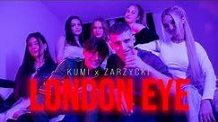 Kumi, Zarzycki - LONDON EYE (OFFICIAL VIDEO)