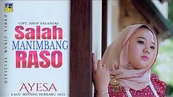 Lagu Minang Terbaru 2021 - AYESA - SALAH MANIMBANG RASO (Official Video)