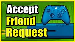 How to Accept Friend Request & Add Friends on Xbox One Console (Fast Tutorial)