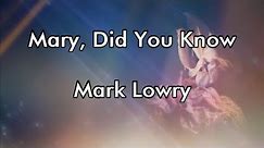 Mary, Did You Know - Mark Lowry (Lyrics)