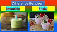 Difference between Smoothie and Shake