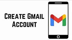 How To Create Gmail Account On Android (2023)