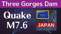 Three Gorges Dam ● Quake M7.6 -Japan- ● Jan 1 2024 ● China Now