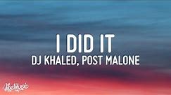 DJ KHALED - I DID IT (Lyrics) ft. Post Malone, Megan Thee Stallion, Lil Baby & DaBaby