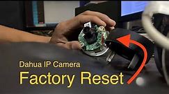 Factory Reset Dahua IP Camera | Password Reset