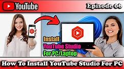 YouTube Studio : How To Install YouTube Studio For PC 2023 | Elite Academy