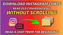 How To Download an Instagram Chat | How To Read Instagram Messages From The Beginning - NO SCROLLING