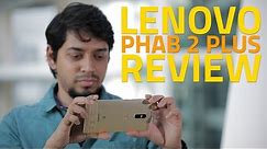 Lenovo Phab 2 Plus Review