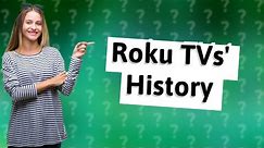 How old are Roku TVs?
