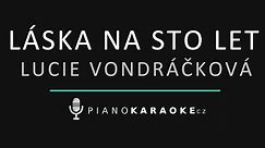 Lucie Vondráčková - Láska na sto let | Piano Karaoke Instrumental