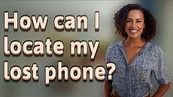 How can I locate my lost phone?