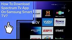 How To Download Spectrum Tv App On Samsung Smart TV?