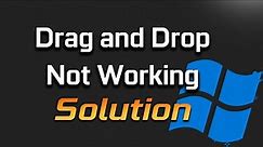 How to Fix Drag and Drop Not Working In Your Windows 11/10 [Tutorial]