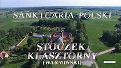 SANKTUARIA POLSKI - STOCZEK KLASZTORNY