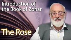 Zohar: The Rose - Introduction of the Book of Zohar