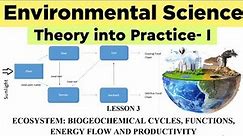 Lesson 3: Ecosystem: Biogeochemical Cycles, Functions, Energy Flow and Productivity