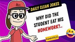 DAILY JOKES OF THE DAY: Why did the student eat his homework?